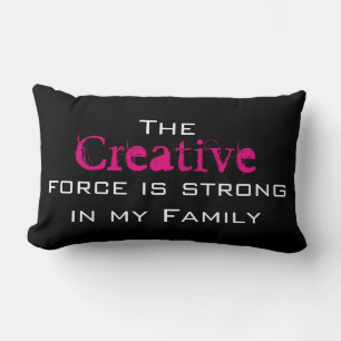 Die Creative Force ist stark in meiner Familie Lendenkissen