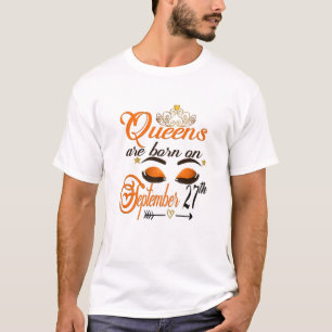 Die Damen Queens sind am 27. September Geboren T-Shirt
