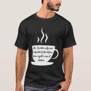 Die Dampfkaffee Weckte auf und haben Ehrgeiz T-Shirt