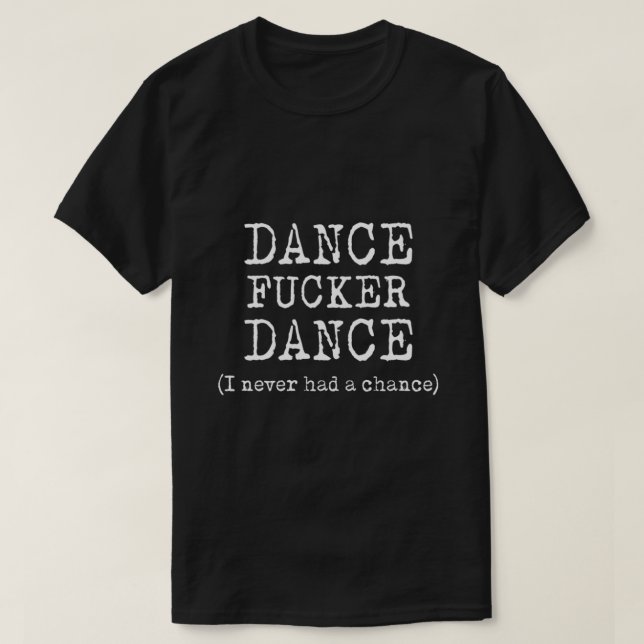 Die Dance Fcker Dance Band Music Tour T-Shirt (Design vorne)