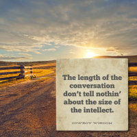 Die Dauer der Auseinandersetzung | Cowboy Wisdom