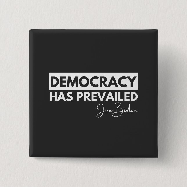 Die Demokratie hat sich durchgesetzt Button (Vorderseite)