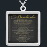 Die Desiderata "Wünsche" Versilberte Kette<br><div class="desc">Desiderata "Liebevolle Dinge" Ein schönes Stück Prosa Gedicht des amerikanischen Schriftstellers Max Ehrmann (1872-1945). Eine Philosophie des Lebens Weisheit Stück entworfen in Goldfolie (Grafik) Typografie. Ich würde ein wunderbares Geschenk für fast jeden Anlass machen. Man kann die berühmten Wörter leicht zu Herzen behalten, wenn man sie sieht. Der Empfänger wird...</div>