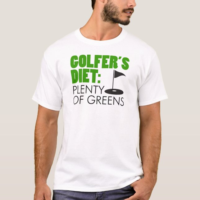 Die Diät-viel des Golfspielers von Grüntönen T-Shirt (Vorderseite)