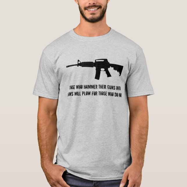 Die, die ihre Gewehre in Pflüge… hämmern T-Shirt (Vorderseite)