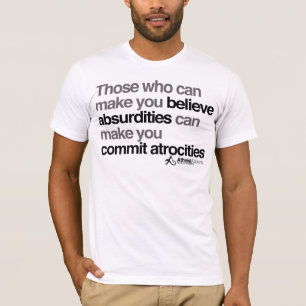 Die, die Sie Absurditäten glauben lassen können, T-Shirt