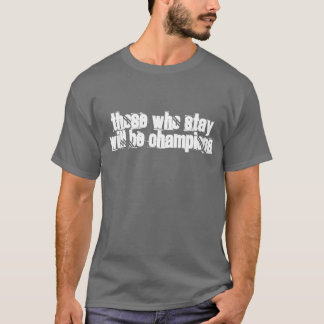 Die, die Stay Meister ist T-Shirt