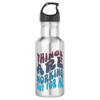 "Die Dinge arbeiten für mich" Wasserflasche