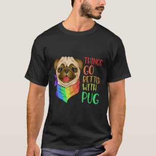 Die Dinge gehen besser mit Pug Classic 154 T-Shirt