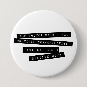 Die Doktor Said I Have mehrfachen Persönlichkeiten Button