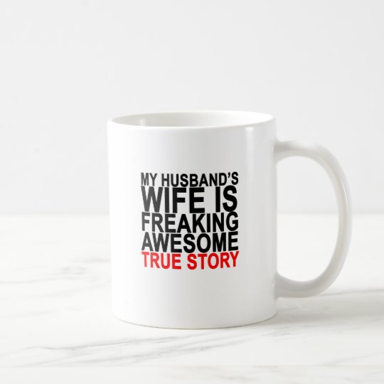 die Ehefrau meines Ehemanns flippt fantastisches Kaffeetasse