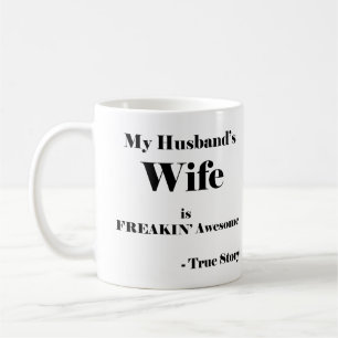 Die Ehefrau meines Ehemanns ist Freekins Phantasti Kaffeetasse