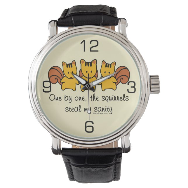 Die Eichhörnchen stehlen meinem Verstand Armbanduhr (Vorderseite)