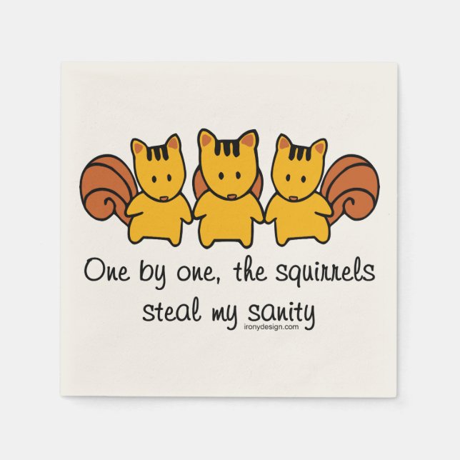 Die Eichhörnchen stehlen mir mein gesundes Sprichw Serviette (Vorderseite)