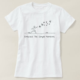 Die einfachen Momente einbinden - Kinder spielen d T-Shirt