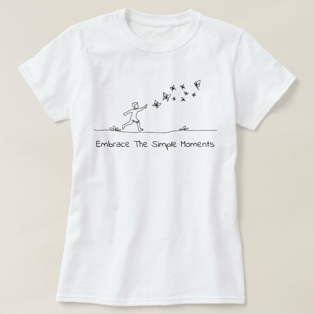 Die einfachen Momente einbinden - Kinder spielen d T-Shirt (Design vorne)