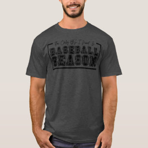 Die einzige BS, die ich brauche, ist Baseball Sais T-Shirt