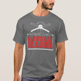 Die einzige BS, die ich brauche, ist die Baseball- T-Shirt