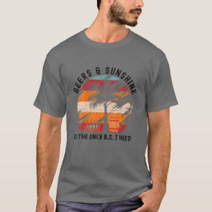Die einzige BS, die ich brauche, sind Bier und Son T-Shirt