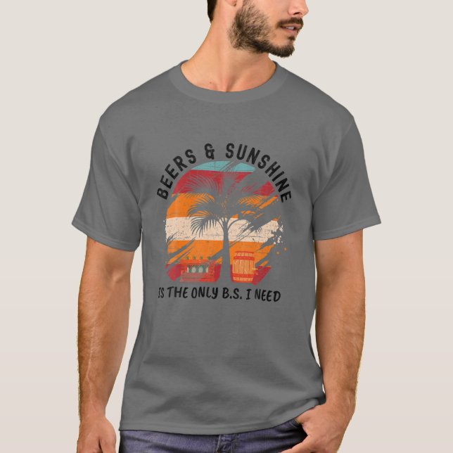 Die einzige BS, die ich brauche, sind Bier und Son T-Shirt (Vorderseite)