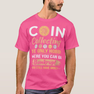 Die einzige Hobby-Funny-Numismatics-Münze, die C T-Shirt