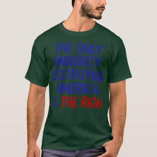 Die einzige Minderheit, die Amerika zerstört, sind T-Shirt