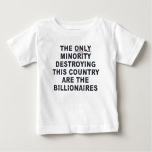 Die einzige Minderheit, die dieses Land zerstört, Baby T-shirt