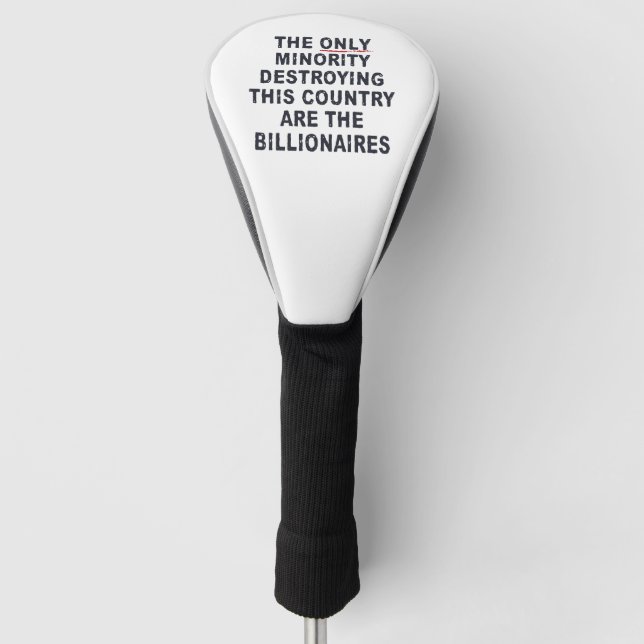 Die einzige Minderheit, die dieses Land zerstört,  Golf Headcover (Vorderseite)