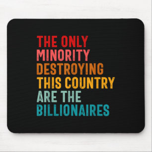 Die einzige Minderheit, die dieses Land zerstört, Mousepad