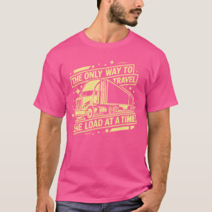Die einzige Möglichkeit, eine Last zu einer Zeit z T-Shirt