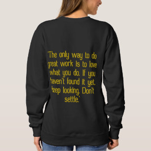 "Die einzige Möglichkeit, großartige Arbeit zu lei Besticktes Sweatshirt
