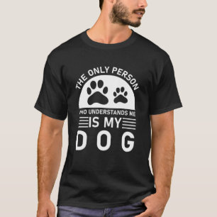 Die einzige Person, die mich versteht, ist mein Hu T-Shirt