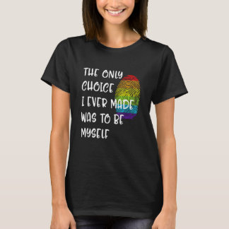 Die einzige Wahl, die ich je getroffen habe, war, T-Shirt