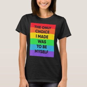 Die einzige Wahl, die ich traf, war, selbst mit St T-Shirt