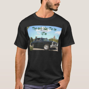 Die einzige Weise, zu gehen GTO T-Shirt