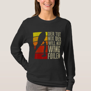 Die einzige Wollend Wing Foilen Wing Surf Foil T-Shirt