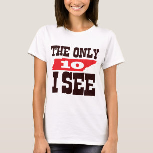 Die einzigen 10, die ich sehe T-Shirt