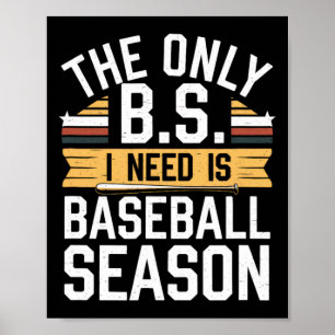 Die einzigen B.s. Ich brauche Baseball-Saison. Poster