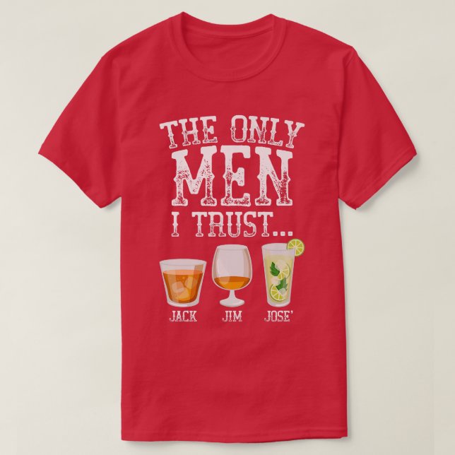 Die einzigen Männer, denen ich vertraue T-Shirt (Design vorne)