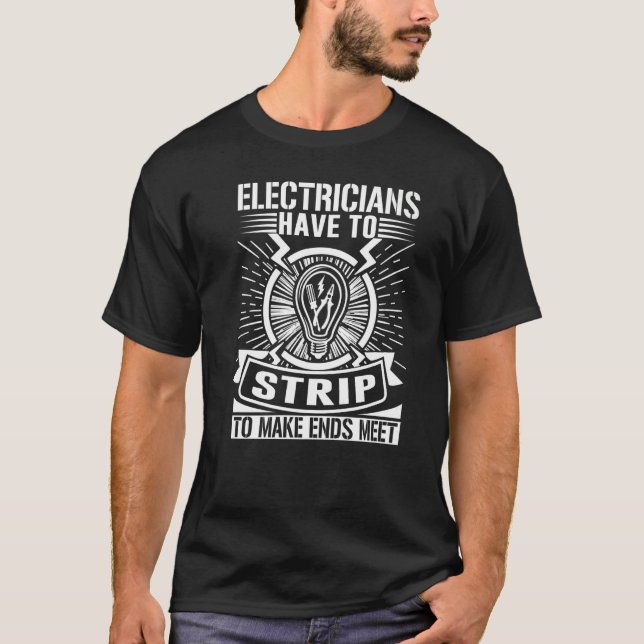 Die Elektriker müssen sich abmühen, um das Ende zu T-Shirt (Vorderseite)