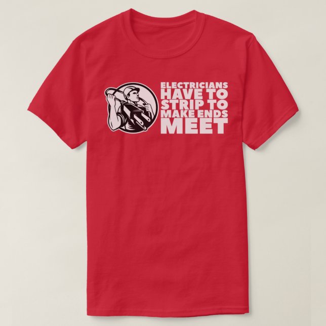 Die Elektriker müssen sich bemühen, dass das Ende  T-Shirt (Design vorne)