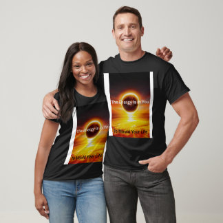 „Die Energie steckt in dir - Motivierendes Sonnena T-Shirt