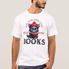 Die Entschließung von meinem neuen Jahr: Mehr Büch T-Shirt