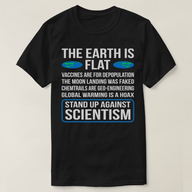 Die Erde ist flach flach flache Erde Gesellschaft  T-Shirt (Design vorne)