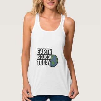 "Die Erde ist heute geschlossen | Funny Quote Desi Tank Top