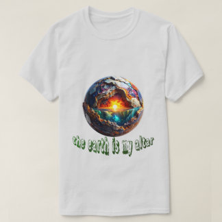 die Erde ist mein Altar 001 T-Shirt
