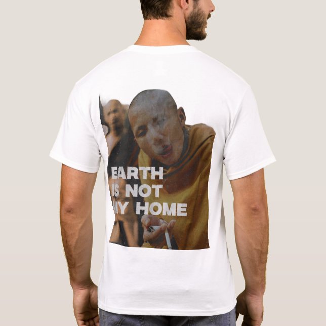 Die Erde ist nicht meine Zuhause T-Shirt (Rückseite)