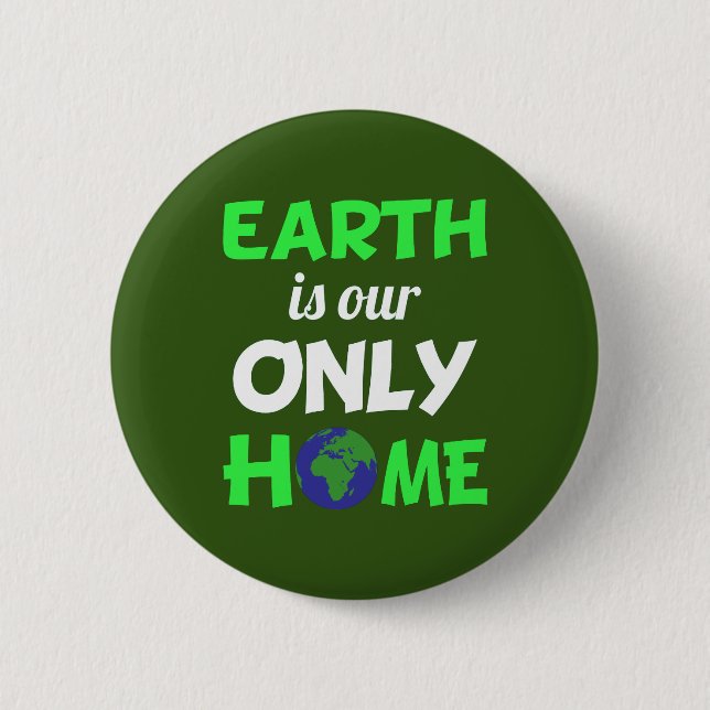 Die Erde ist unser einziger Zuhause Earth Day Button (Vorderseite)
