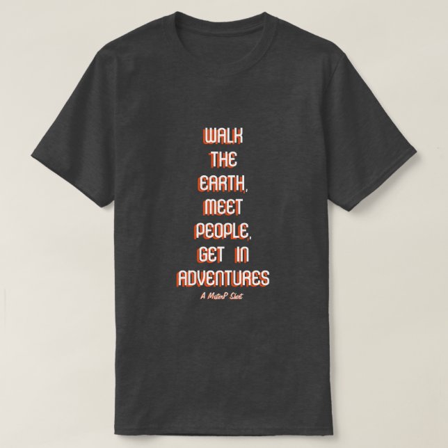Die Erde laufen - ein MisterP-Shirt T-Shirt (Design vorne)
