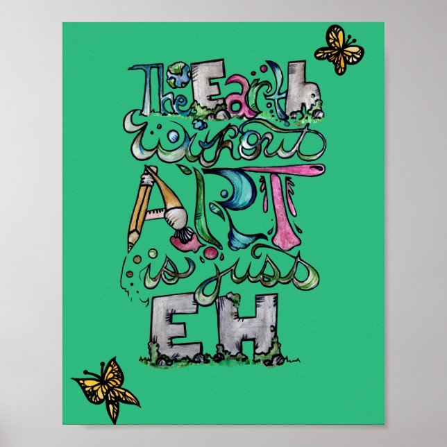 Die Erde ohne Kunst ist nur EH Poster (Vorne)